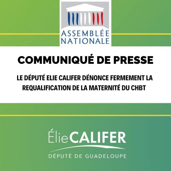 Le Député CALIFER dénonce fermement la requalification de la maternité du CHBT