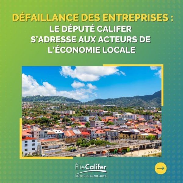 Défaillance des entreprises : le Député CALIFER s’adresse aux acteurs de l’économie locale